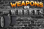 Weapons on Wheels