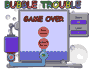 Bubble trouble